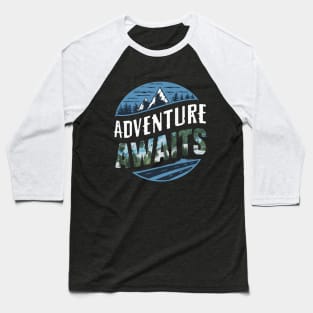 Adventure Awaits camping Baseball T-Shirt
